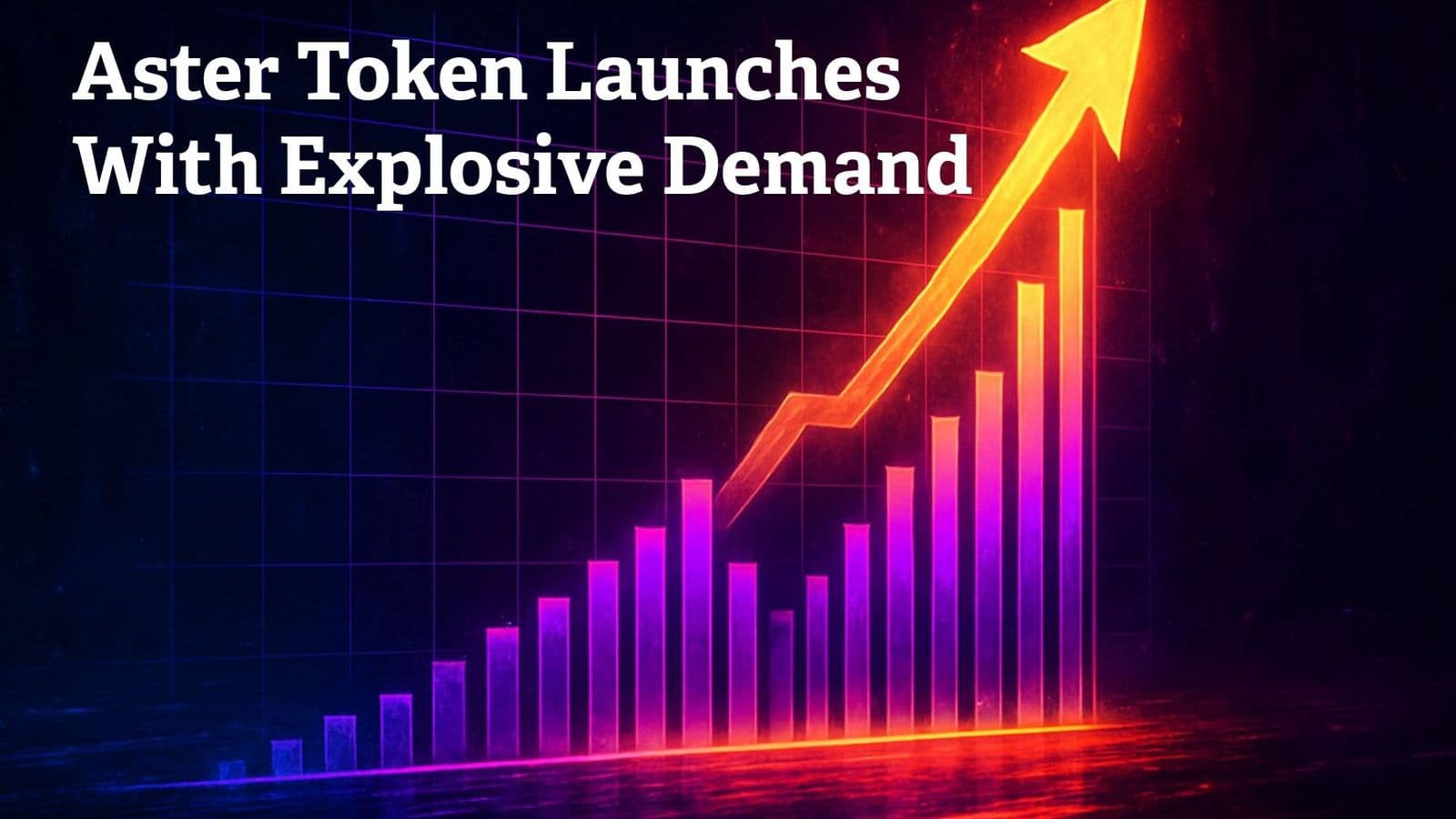 chart rockets to new heights. aster token launches with explosive demand.