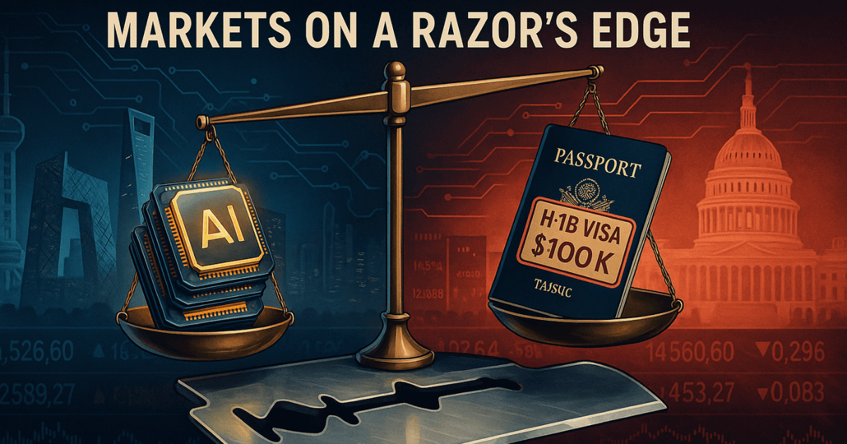 Markets balancing on a razor’s edge with Nvidia chip ban and H-1B visa shock driving U.S.–China tech tensions
